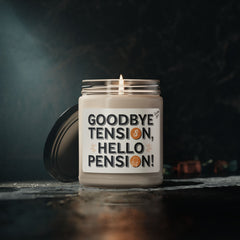 Goodbye Tension, Hello Pension!  - 9oz- Relaxation Gift for Retirees