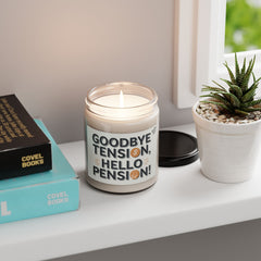 Goodbye Tension, Hello Pension!  - 9oz- Relaxation Gift for Retirees