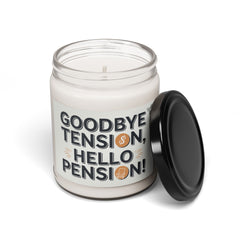 Goodbye Tension, Hello Pension!  - 9oz- Relaxation Gift for Retirees