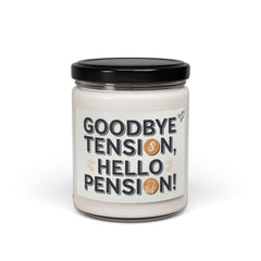 Goodbye Tension, Hello Pension!  - 9oz- Relaxation Gift for Retirees